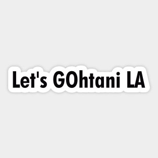 Let's GOhtani LA, Black Sticker